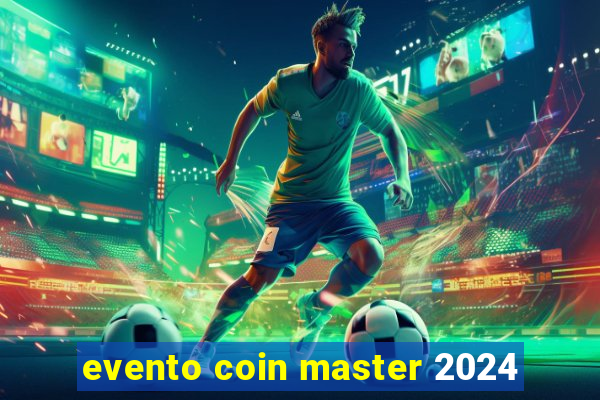 evento coin master 2024